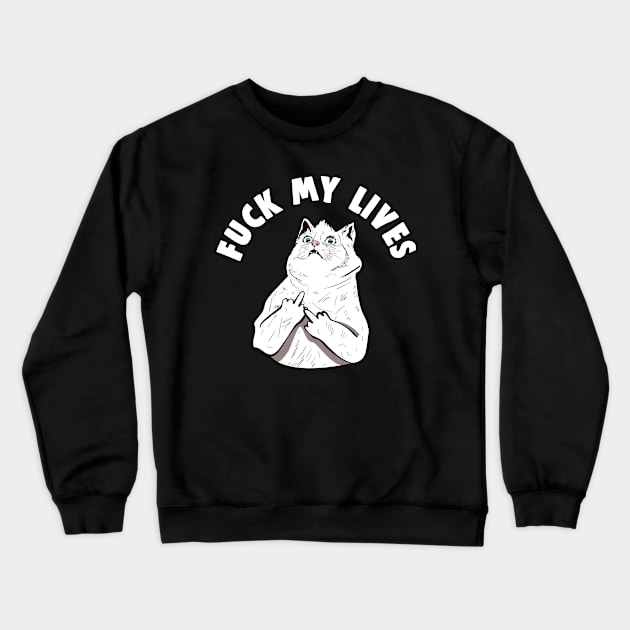 F My Lives - Funny FML Cat Crewneck Sweatshirt by Barnyardy